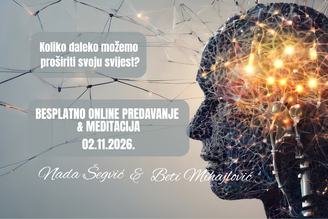 Besplatno online predavanje & meditacija Koliko daleko možemo proširiti svoju svijest Theta Centar